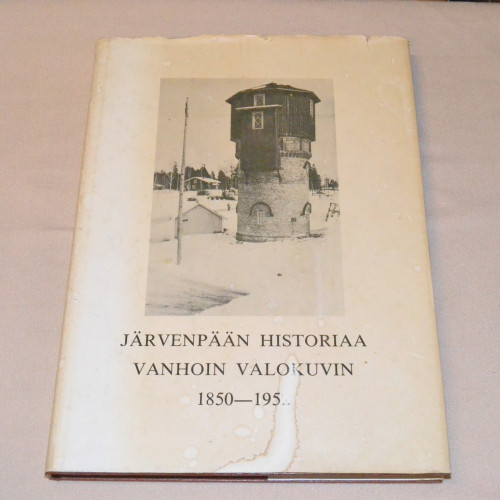 Järvenpään historiaa vanhoin valokuvin 1850-1952